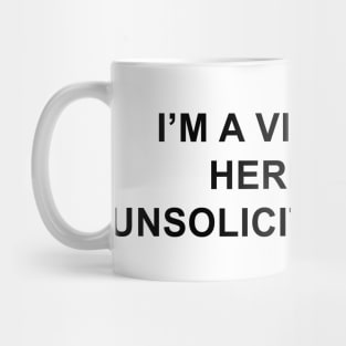 I'm a Virgo and Here's My Unsolicited Advice Mug